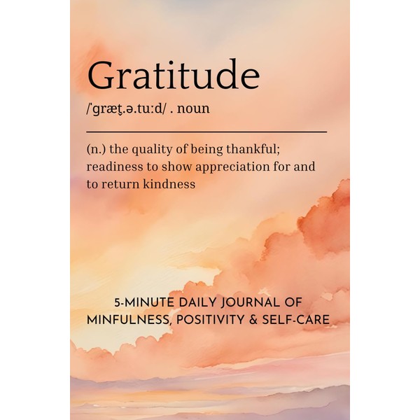 A 5-Minute Daily Gratitude Journal of Mindfulness, Positivity & Self-Care: