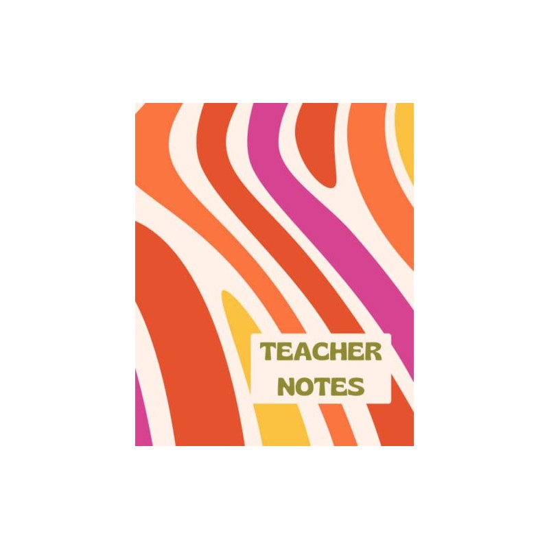 Teacher Notes: Teacher Notebook: Perfect End Of Year Gift For