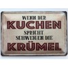 Tin Sign 30 x 20 cm "Wenn der Kuchen sprecht"