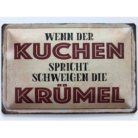 Tin Sign 30 x 20 cm "Wenn der Kuchen sprecht" [German Language]