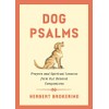 Dog Psalms: Prayers and Spiritual Lessons from Our Beloved Companions
