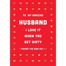 Piccadilly Greetings Funny Valentines Day Card For Husband Get Dirty - 7" x 5"