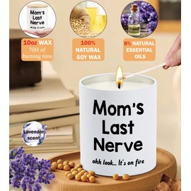 10oz Mom Candle Gifts Mothers Day Birthday Mom Gifts for from Daughter Son, Best Mom Ever Gifts, Funny Mom Mother Mama Step Mom Bonus Mom Mother in Law Gifts, Mom's Last Nerve Lavender Scented Candle