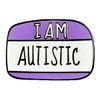 I Am Autistic Badge Enamel Pin Brooch Metal Badges Lapel