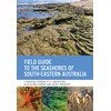 Field Guide to the Seashores of South-Eastern Australia