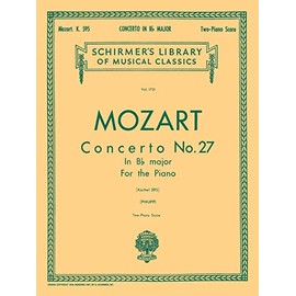 Concerto No. 27 in Bb, K.595: Schirmer Library of Classics Volume 1721 Piano Duet (Schirmer's Library of Musical Classics): Schirmer Library of ... of Music Clubs 2024-2028 Piano Duet