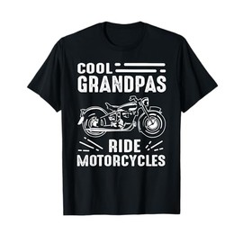 Cool Grandpas Ride MotorCycles - Funny Grand Father Biker T-Shirt