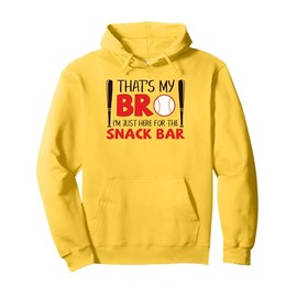 Funny Baseball Brother That's My Bro Here For Snack Bar Pullover Hoodie