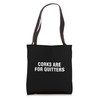 Corks Are For Quitters Tote Bag