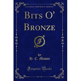 Bits O' Bronze (Classic Reprint)