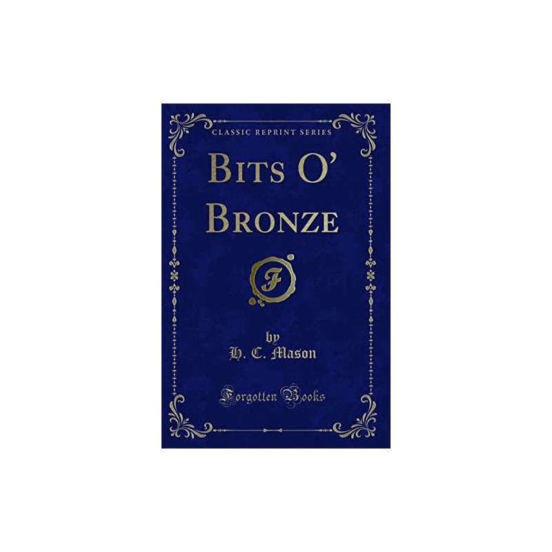 Bits O' Bronze (Classic Reprint)