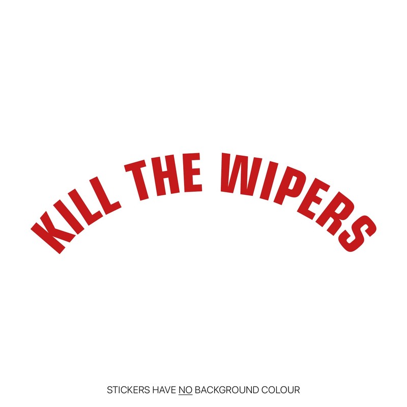 Kill The Wipers Car Sticker - JDM DUB Euro Tuner