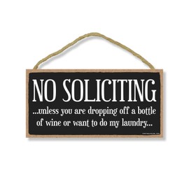 Honey Dew Gifts Funny Decor, No Soliciting Unless You are Dropping Off a Bottle of Wine or Want to do My Laundry 5 inch by 10 inch Hanging Wood Sign, No Soliciting Sign for House
