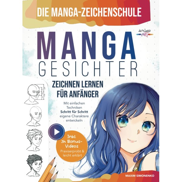 Die Manga-Zeichenschule: Manga-Gesichter zeichnen lernen für Anfänger | Mit einfachen