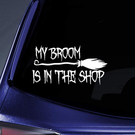 Bargain Max Decals My Broom is in The Shop Sticker Decal Notebook Car Laptop 8" (White)