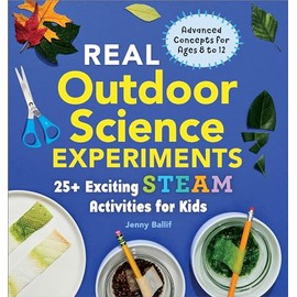 Real Outdoor Science Experiments (Real Science Experiments)