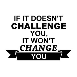#2 If it doesn't challenge you it won't change you 22 x 15 Vinyl wall quote decal office sticker Sports Team Calligraphy Art Decor Motivational Inspirational lettering School team gym inspired
