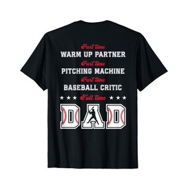 Baseball Part Time Warm Up Partner Pitching Full Time Dad T-Shirt