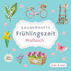 Zauberhafte Frühlingszeit Malbuch: Für Erwachsene, Jugendliche und Kinder / 50 Seiten wunderschöne Frühlings- und Ostermotive zur Entspannung, Kreativität und Stressabbau