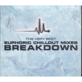 Breakdown: The Very Best Euphoric Chillout Mixes