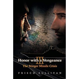 Honor with a Vengeance III: The Stinger Missile Crisis