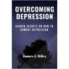 Overcoming Depression: Hidden Secrets On How To Combat Depression