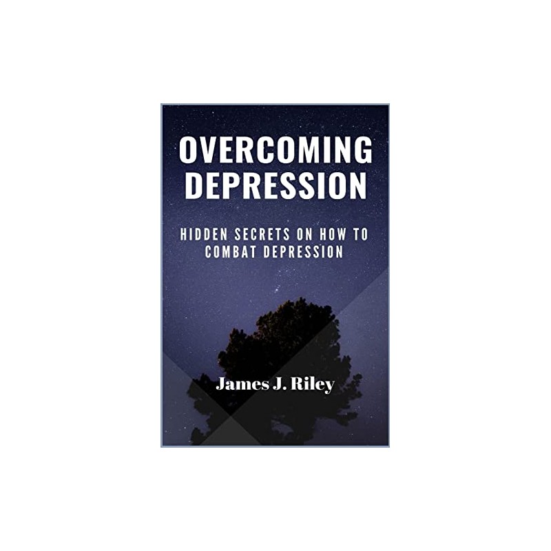 Overcoming Depression: Hidden Secrets On How To Combat Depression