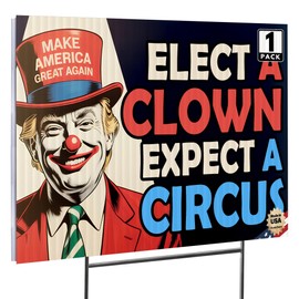16"x12" Double Sided Anti-Trump Yard Sign, 'Elect a Clown, Expect a Circus' Trump Protest Sign, Corrugated Political Yard Sign with Stakes