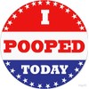 Voting Stickers - I Pooped Today - Sticker Graphic - Auto, Wall, Laptop, Cell, Truck Sticker for Windows, Cars, Trucks