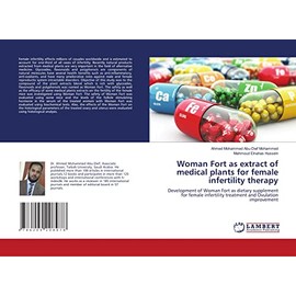 Woman Fort as extract of medical plants for female infertility therapy: Development of Woman Fort as dietary supplement for female infertility treatment and Ovulation improvement