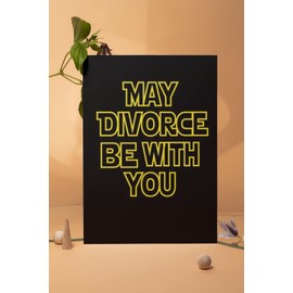 Divorce Card, Funny Divorce Cards, Happy divorce card (May Divorce be with you D3)