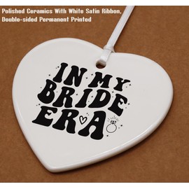 in My Bride Era-Bridal Shower Gifts-Wedding Gifts for Bride-Bride to Be,Bachelorette Party,Engagement Gifts for Women-Bride Gifts for Bride to Be,Fiancee,Wifey,Her -Ceramic Heart Shaped Ornament