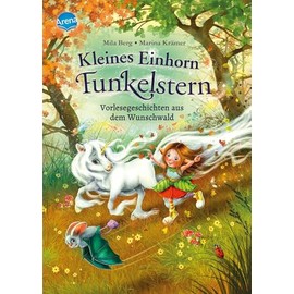 Kleines Einhorn Funkelstern. Vorlesegeschichten (1) aus dem Wunschwald: Vorlesegeschichten aus dem Wunschwald
