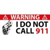 Zirni I Do Not Call 911 Slogan Sticker Decal Design 6'' X 3''