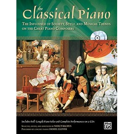 The Classical Piano: The Influence of Society, Style and Musical Trends on the Great Piano Composers (Book & 2 CDs)