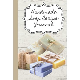 Handmade Soap Recipe Journal