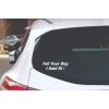 Tell your dog I said Hi ! - Diecut Sticker