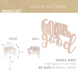 NANASUKO 60th Birthday Cake Topper - 60 never looked so good - Double Sided Rose Gold Glitter - Premium quality Made in USA