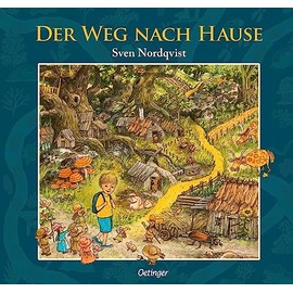 Der Weg nach Hause: Wimmeliges Bilderbuch-Kunstwerk vom Erfinder von Pettersson und Findus (Sven Nordqvists fantastische Bilderbuchreisen)