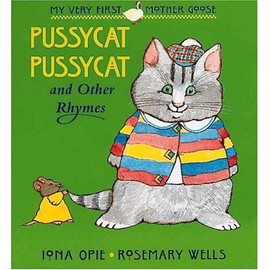By Iona Opie Pussycat Pussycat: and other Rhymes (My Very First Mother Goose) (Brdbk)
