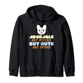 Adorable But Psycho But Cute But Weird Bunny Meme Hooded Jacket, black