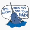 Elf - Bye Buddy Hope You Find Your Dad Narwhal