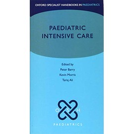 Paediatric Intensive Care (Oxford Specialist Handbooks in Paediatrics)