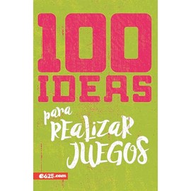 100 ideas para realizar juegos (100 Ideas for Game Planning) (Spanish Edition)