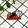 EveryThing Is Fine Crow In Fire Enamel Pin - Fun