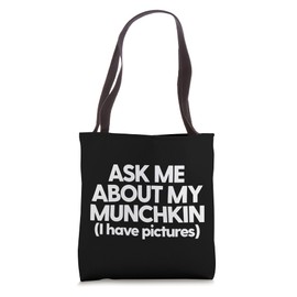 Munchkin Mom Dad Funny Munchkin Cat Ask Me About My Munchkin Tote Bag
