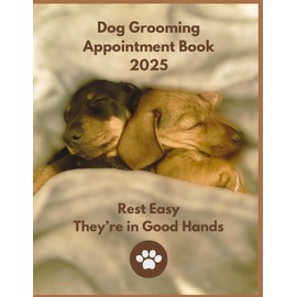 2025 Dog Grooming Appointment Book - Rest Easy - They're In Good Hands