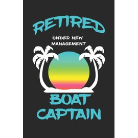 Retired Boat Captain Under New Management: Funny White Elephant Gag Gifts For Coworkers Going Away, Birthday, Retirees, Friends & Family | Secret ... For Coworkers | Really Funny Jokes For Adults