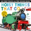 Noisy Things That Go: Includes 6 Sounds and an On/Off
