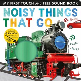 Noisy Things That Go: Includes 6 Sounds and an On/Off Switch on the Back Cover! (My First)
